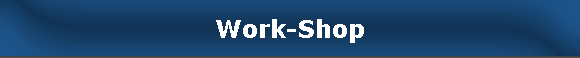 Work-Shop
